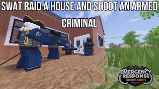 Swat RAID A HOUSE With An ARMED CRIMINAL  ERLC Roblox [upl. by Siraj]