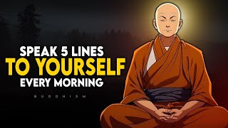 Speak 5 Lines To Yourself Every Morning  Buddhism [upl. by Morvin309]