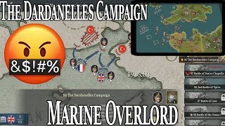 The Dardanelles Campaign 4 Marine Overlord CANT WIN European War 6 1914 [upl. by Orten]