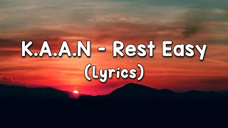 KAAN  Rest Easy Lyrics [upl. by Aniuqal]