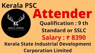 Attender for Kerala State Industrial Development Corporation Limited in KPSC KERALACAREERS psc [upl. by Ingamar]