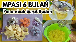 Resep MPASI 6 BULAN PENAMBAH BERAT BADAN [upl. by Bradlee320]