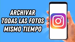 Como archivar todas las fotos de Instagram al mismo tiempo GUÍA COMPLETA [upl. by Aenat986]