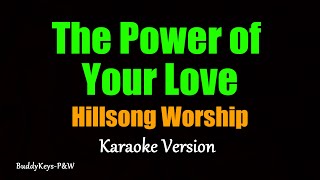 The Power of Your Love  Hillsong Worship Karaoke Version [upl. by Hephzipah]