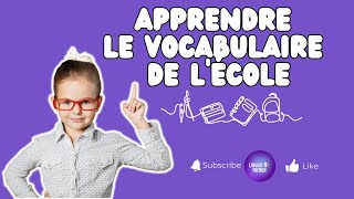 Apprendre le Vocabulaire de lÉcole en FrançaisLearning School Vocabulary in French [upl. by Aix775]