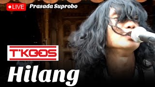 TKOOS  Hilang  Live Prasada Suprobo [upl. by Yesac]