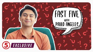 EXCLUSIVE  Fast Five with Paulo Angeles [upl. by Alecram]