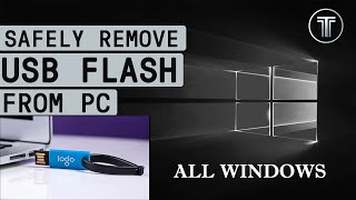 HOW TO REMOVE YOUR USB FLASH SAFELY FROM PC ALL WINDOWS [upl. by Deegan]