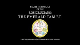 Secret Symbols of the Rosicrucians The Emerald Tablet Part II [upl. by Noryt]