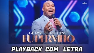 Eu Permito  Gerson Rufino I PLAYBACK LETRA [upl. by Niwle]