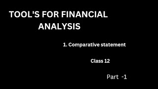 Tools for financial analysis  Comparative statements  Part 1 [upl. by Lorinda]