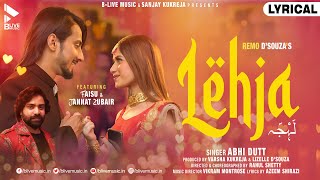 LEHJA LYRICAL VIDEO  ABHI DUTT  FAISU  JANNAT ZUBAIR  VIKRAM MONTROSE  MK BLIVE  BLIVE MUSIC [upl. by Madlen229]