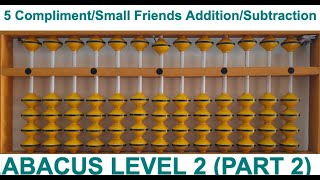 Abacus Level 2 Part 2  5s ComplimentsSmall Friends Single Digit AdditionSubtraction [upl. by Arteid581]