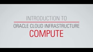 Introduction to Oracle Cloud Infrastructure Compute Services [upl. by Clarkson207]