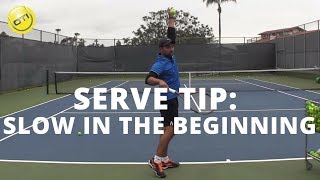 Serve Tip Slow In The Beginning [upl. by Baras]