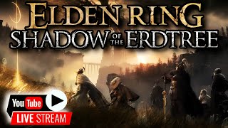 Elden Ring  Shadow of the Erdtree  Livestream No Mic Raw Gameplay [upl. by Willumsen313]