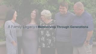 A Family Legacy  Membership Through Generations [upl. by Cameron]