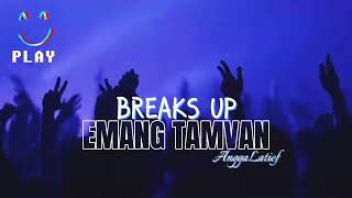 BREAKS UP🔥 EMANG TAMVAN  REMIX  ANGGA LATIEF NEW 2024‼️ [upl. by Ennove]