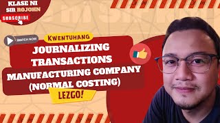 Journalizing Transactions of Manufacturing Company Part II  Normal Costing [upl. by Rasure]