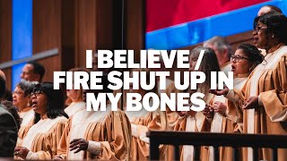 I BelieveFire Shut Up In My Bones LIVE  FWC Resurrection Choir amp Singers [upl. by Gleda582]