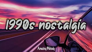 1990s throwback mix nostalgia playlist [upl. by Atiuqihs]