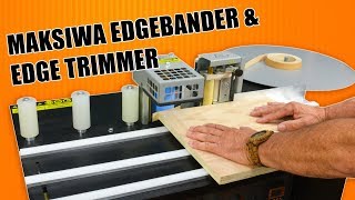 Using the Maksiwa Edge Bander and Edge Trimmer [upl. by Merrell]