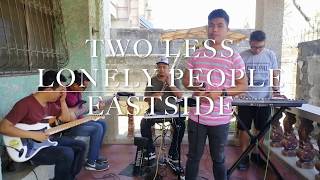 Two Less Lonely People  Eastside Cover [upl. by Grochow]