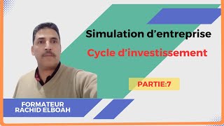 Module Simulation dentreprise le cycle dinvestissement Partie 7 [upl. by Nolubez]