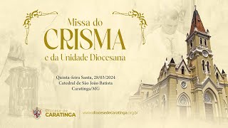 Missa da Unidade Diocesana e Bênção dos Santos Óleos [upl. by Thorvald]