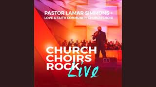 God Said It I Believe It Live  Pastor Lamar Simmons amp Love and Faith Community Church Choir [upl. by Ahaelam]