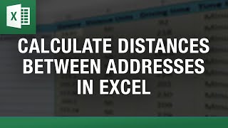 Calculate Distance between two Addresses in Excel [upl. by Eannaj]