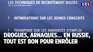 Drogues arnaques en Russie tout est bon pour enrôler｜LCI [upl. by Ly]