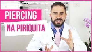 PIERCING NA PIRIQUITA  O que o médico acha disso  DR BRUNO JACOB [upl. by Aikahs]