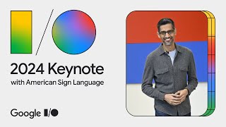 Google Keynote Google IO ‘24  American Sign Language [upl. by Ailati820]