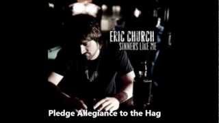 Eric Church  Pledge Allegiance to the Hag with Lyrics [upl. by Winn]