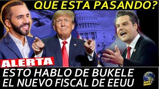 IMPACTANTE ESTO HABLO DE BUKELE EL PROXIMO FISCAL GENERAL DE EEUU ASIGNADO POR DONAL TRUMP [upl. by Kemme]