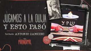 JUGAMOS A LA OUIJA Y ESTO PASÓ  Invitado Antonio Zamudio BitácoraInsólita  T3 E23 [upl. by Mita664]