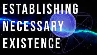 Establishing Necessary Existence [upl. by Martica209]