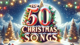 Top 50 Christmas Songs and Carols 🎅 Best Christmas Music Playlist [upl. by Ruelle]