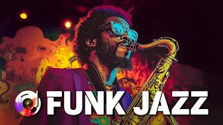 Funky Jazz Grooves Dancing Beats for the Soul [upl. by Sakhuja897]