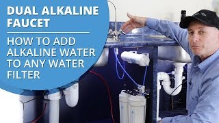 How to add Alkaline Water to any water filter using a Dual Alkaline Faucet [upl. by Yelir]