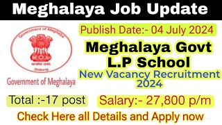 Meghalaya Govt LP school recruitment 2024  Meghalaya Job Update [upl. by Lars]