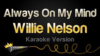 Willie Nelson  Always On My Mind Karaoke Version [upl. by Eceinaj471]