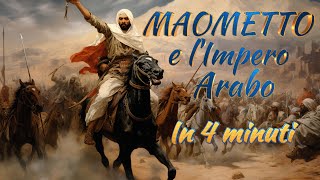 Maometto e lImpero Arabo in 4 minuti [upl. by Berlinda]