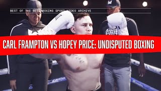 Carl Frampton vs Hopey Price Undisputed Boxing [upl. by Ahseinaj115]