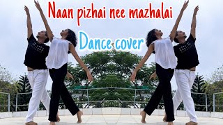 Naan pizhai nee mazhalai  Dance Cover  Indo contemporary [upl. by Seumas]