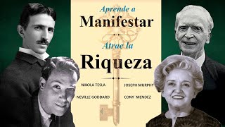 Aprende a Manifestar Atrae La Riqueza Joseph Murphy Cony Mendez Neville Goddard y Nikola Tesla [upl. by Wasson]