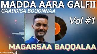 🔥MADDA AARA GALFII GAADDISA BOQONNAA Magarsaa Baqqalaa Lakk 1ffaa guutuu Megersa Bekele Vol 1 [upl. by Kcirderfla288]