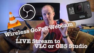 Wirelessly Stream GoPro Hero 789 to OBS Studio VLC Computers etc [upl. by Ongineb]