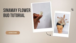 Crafting Elegance Sinamay Flower Bud Tutorial [upl. by Aitnecserc133]